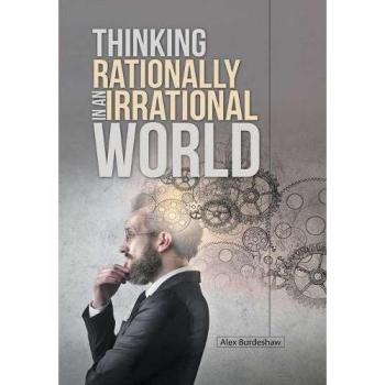 Thinking Rationally in an Irrational World