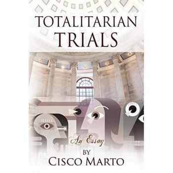 Totalitarian Trials : An Essay