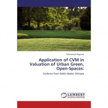 Application of CVM in Valuation of Urban Green, Open-Spaces:: Evidence from Addis Ababa: Ethiopia