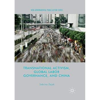 Transnational Activism, Global Labor Governance, and China
