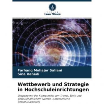 Wettbewerb und Strategie in Hochschuleinrichtungen: Umgang mit der Komplexität von Trends, Ethik und gesellschaftlichem Nutzen, systematische Literaturübersicht