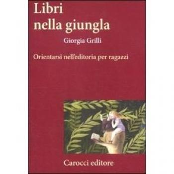Libri nella giungla. Orientarsi nell'editoria per ragazzi