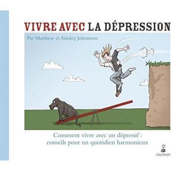 Vivre avec la dépression comment vivre avec un dépressif conseils pour un quotidien