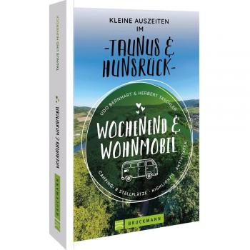 Udo Bernhart Bruckmann – Wochenend & Wohnmobil. Kleine Auszeiten Im Taunus & Hunsrück: Die Besten Camping