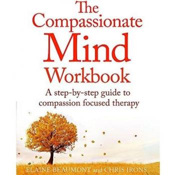 The Compassionate Mind Workbook