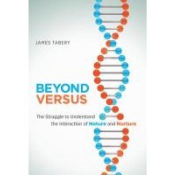 Beyond Versus: The Struggle to Understand the Interaction of Nature and Nurture