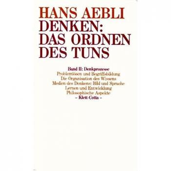 Denken, das Ordnen des Tuns, 2 Bde., Bd.2, Denkprozesse
