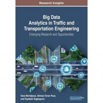 Moridpour, Sara: Big Data Analytics in Traffic and Transportation Engineering: Emerging Research and Opportunities