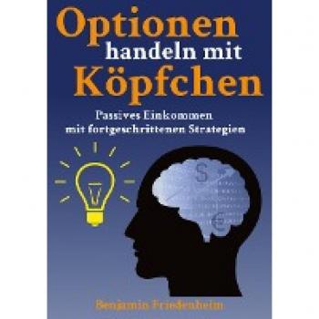 Friedenheim, Benjamin: Optionen handeln mit Köpfchen