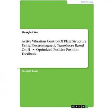 Active Vibration Control Of Plate Structure Using Electromagnetic Transducer Based On H_8 Optimized Positive Position Feedback