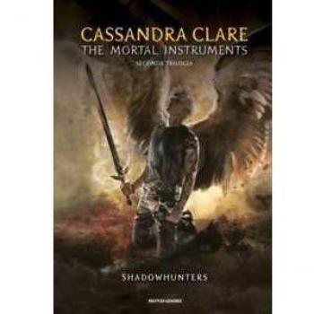 Shadowhunters. The mortal instruments. Seconda trilogia: Città de...