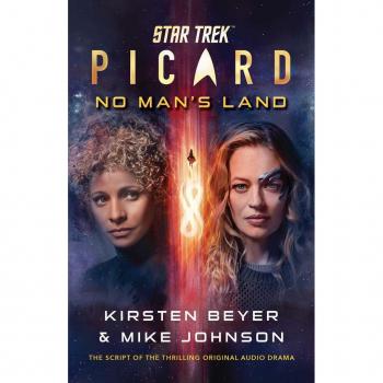 Star Trek : Picard: No Man's Land: The Script of the Thrilling Original Audio Drama, by Kirsten Beyer