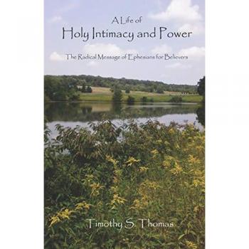 Thomas, Timothy: A Life of Holy Intimacy and Power