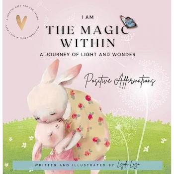 I Am the Magic Within: A Journey of Light and Wonder