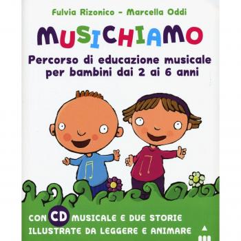 Musichiamo. Percorso di educazione musicale per bambini dai 2 ai 6 anni. Con CD-Audio. Con Fascicolo