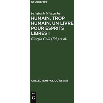 Humain, trop humain. Un livre pour esprits libres I (Collection Folio / Essais, Band 77)