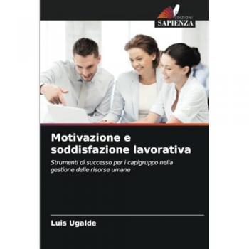 Ugalde, Luis: Motivazione e soddisfazione lavorativa
