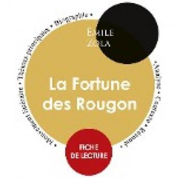 Fiche de lecture La Fortune des Rougon (Étude intégrale)