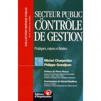 SECTEUR PUBLIC ET CONTROLE DE GESTION. Pratiques, enjeux et limites (Editions Organisation)