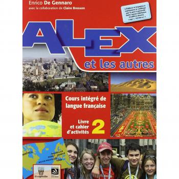 Alex et les autres. Livre de l'élève. Con materiali per il docente. Per le Scuole superiori. Con CD Audio: 2