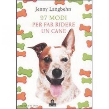 Novantasette modi per far ridere un cane