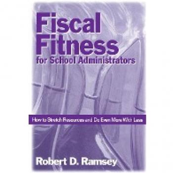 Ramsey, Robert D.: Fiscal Fitness for School Administrators