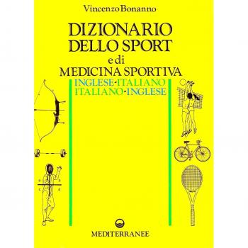 Dizionario dello sport e di medicina sportiva inglese-italiano, i...