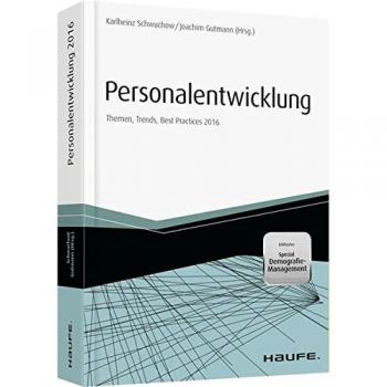 Personalentwicklung 2016 Themen, Trends, Best Practices: Themen, Trends, Best Practices 2016