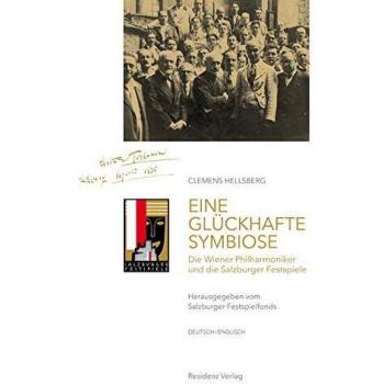 Eine glückhafte Symbiose: Die Wiener Philharmoniker und die Salzburger Festspiele