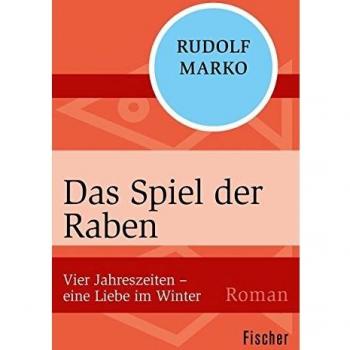 Das Spiel der Raben: Vier Jahrezeiten – eine Liebe im Winter