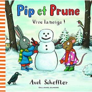 Pip et Prune Vive la neige!