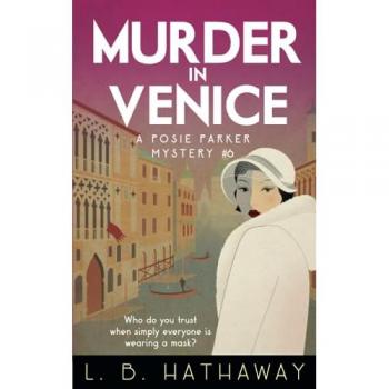 Murder in Venice: A Posie Parker Mystery: Volume 6 (The Posie Parker Mystery Series)