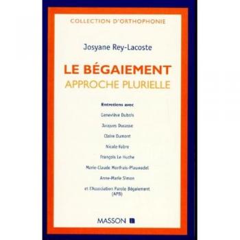 Josyane Rey-Lacoste Le Begaiement. Approche Plurielle