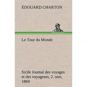 Le Tour du Monde; Sicile Journal des voyages et des voyageurs; 2. sem. 1860