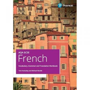Tom Hockaday AQA GCSE French Vocabulary, Grammar and Translation Workbook
