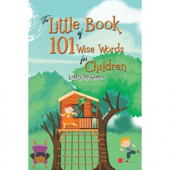 The Little Book of 101 Wise Words for Children