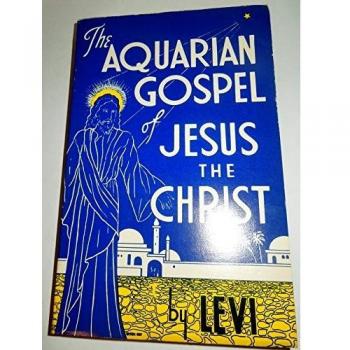 The Aquarian Gospel of Jesus the Christ