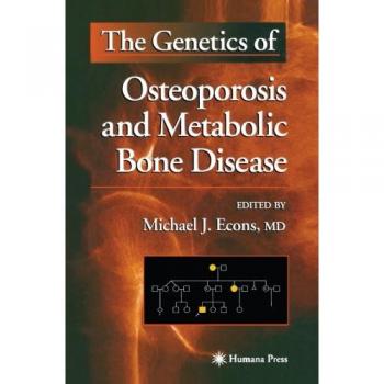 The Genetics of Osteoporosis and Metabolic Bone Disease