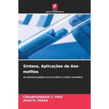 Patil, Chandrashekhar J.: Síntese, Aplicações de Azo-mofitos