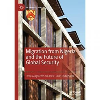 Migration from Nigeria and the Future of Global Security (St Antony's Series)