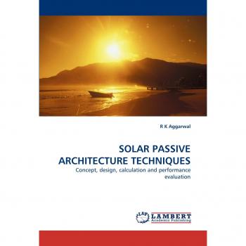 SOLAR PASSIVE ARCHITECTURE TECHNIQUES: Concept, design, calculation and performance evaluation