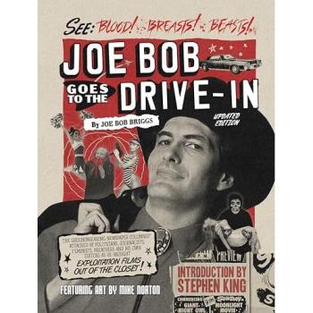 Joe Bob Goes to the Drive-In (Updated Edition)