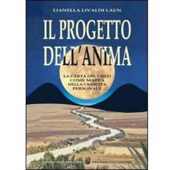 Il progetto dell'anima. La carta del cielo come mappa della crescita personale