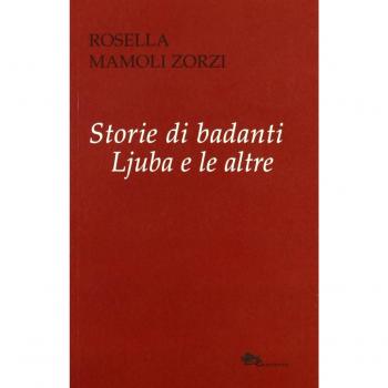 Storie di badanti. Ljuba e la altre
