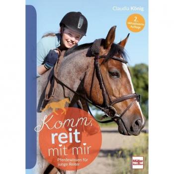 Pferdewissen für junge Reiter: Komm, reit mit mir!