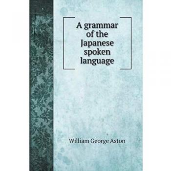 A grammar of the Japanese spoken language