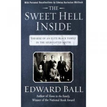 The Sweet Hell Inside: The Rise of an Elite Black Family in the Segregated South