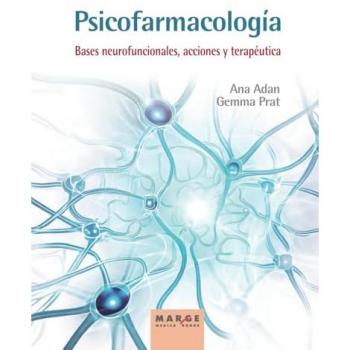 Psicofarmacología. Bases neurofuncionales, acciones y terapé