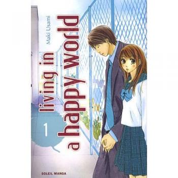 Living in a happy world, Tome 1 :