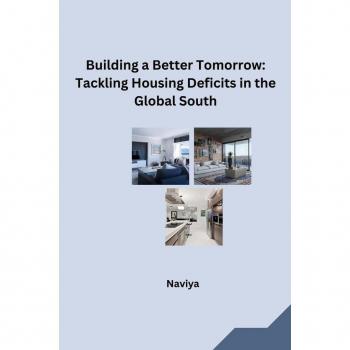 Building a Better Tomorrow: Tackling Housing Deficits in the Global South